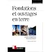 Fondations et ouvrages en terre