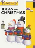Ideas for Christmas: Key stage 1 (Ready to Go)