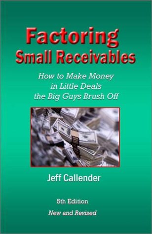 factoring small receivables how to make money in little deals the big guys brush off