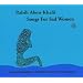 Songs for Sad Women