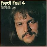 Eigenschaften Fredl Fesl  / Die Vierte-Bayrische und Melankomische Lieder