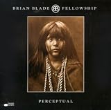 Revue Brian Blade Fellowship  / Perceptual