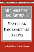 Art, Argument, and Advocacy: Mastering Parliamentary Debate