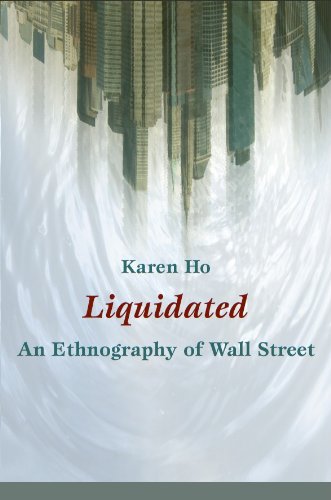 Liquidated: An Ethnography of Wall Street (a John Hope Franklin Center Book)