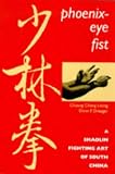 Phoenix-Eye Fist: A Shaolin Fighting Art of South China