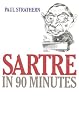 Sartre in 90 Minutes (Philosophers in 90 Minutes)