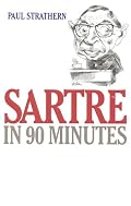 Sartre in 90 Minutes (Philosophers in 90 Minutes)