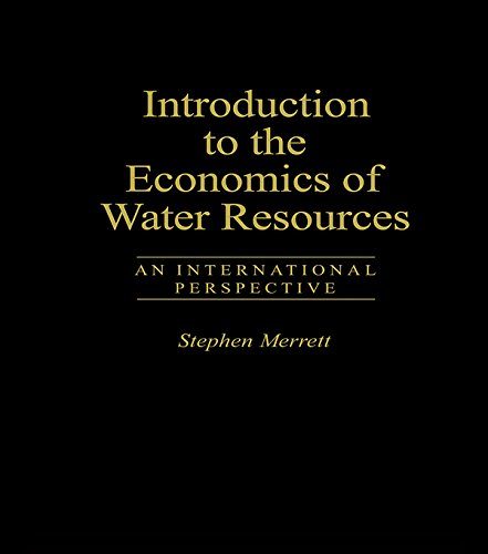 Introduction To The Economics Of Water Resources: An International Perspective