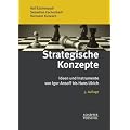 Strategische Konzepte: Ideen und Instrumente von Igor Ansoff bis Hans Ulrich