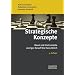 Strategische Konzepte: Ideen und Instrumente von Igor Ansoff bis Hans Ulrich