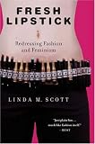 Fresh Lipstick: Redressing Fashion and Feminism
