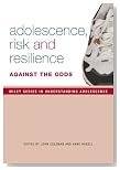  Adolescence, Risk and Resilience: Against the Odds (Understanding Adolescence)