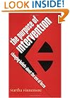 The Purpose Of Intervention: Changing Beliefs About The Use Of Force (Cornell Studies in Security Affairs)