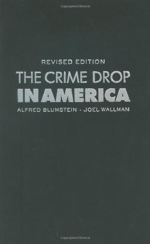 The Crime Drop in America (Cambridge Studies in Criminology)