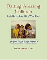 Click to Download Free Kindle Book -> Raising Amazing Children (...While Having a Life of Your Own)