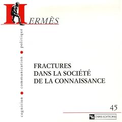 Fracture dans la societe de la connaissance Herm�s n�45