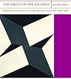 The Object of the Atlantic: Concrete Aesthetics in Cuba, Brazil, and Spain, 1868-1968 (FlashPoints)