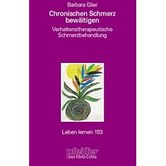 Chronischen Schmerz bew�ltigen. Verhaltenstherapeutische Schmerzbehandlung (Leben Lernen 153)