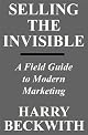 Selling the Invisible: A Field Guide to Modern Marketing