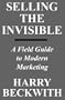 Selling the Invisible: A Field Guide to Modern Marketing