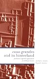 Casas Grandes and Its Hinterlands: Prehistoric Regional Organization in Northwest Mexico