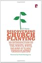 Discovering Church Planting: An Introduction to the Whats, Whys, and Hows of Global Church Planting