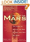 The Case for Mars: The Plan to Settle the Red Planet and Why We Must