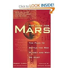 The Case for Mars: The Plan to Settle the Red Planet and Why We Must