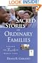 Sacred Stories of Ordinary Families: Living the Faith in Daily Life