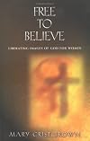 Free to Believe: Liberating Images of God for Women