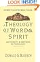 A Theology of Word & Spirit: Authority & Method in Theology (Christian Foundations)