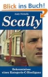 Scally: Bekenntnisse eines Kategorie-C-Hooligans