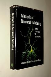 Methods in Neuronal Modeling: From Synapses to Networks (Computational Neuroscience)
