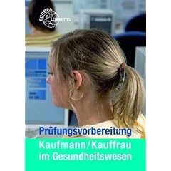 Pr�fungsvorbereitung Kaufmann /Kauffrau im Gesundheitswesen