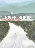 River-horse: A Voyage Across America