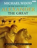 In the footsteps of Alexander the Great : a journey from Greece to Asia