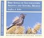 Bird Songs of Southeastern Arizona and Sonora, Mexico