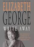 Write Away: One Novelist's Abbroach to Fiction and the Writing Life