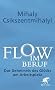 Flow im Beruf: Das Geheimnis des Gl�cks am Arbeitsplatz