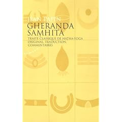 Gheranda Samhita : Trait� classique de Hatha-Yoga