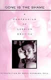 Gone Is the Shame: A Compendium of Lesbian Erotica
