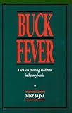 Buck Fever: The Deer Hunting Tradition in Pennsylvania
