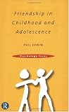 Friendship in Childhood and Adolescence (Psychology Focus),
Phil Erwin
