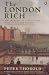 The London Rich: The Creation of a Great City from 1666 to the Present