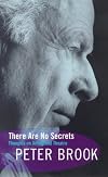 There Are No Secrets: Thoughts on Acting and Theatre