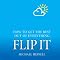Flip It: How to Get the Best Out of Everything