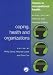 Coping, Health and Organizations (Issues in Occupational Health)