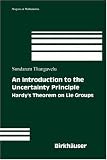 An Introduction to the Uncertainty Principle: Hardy's Theorem on Lie Groups (Progress in Mathematics)