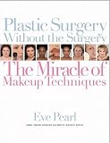 Plastic Surgery Without the Surgery: The Miracle of Makeup Techniques