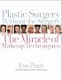 Plastic Surgery Without the Surgery: The Miracle of Makeup Techniques